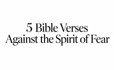 Five Bible verses against the spirit of fear