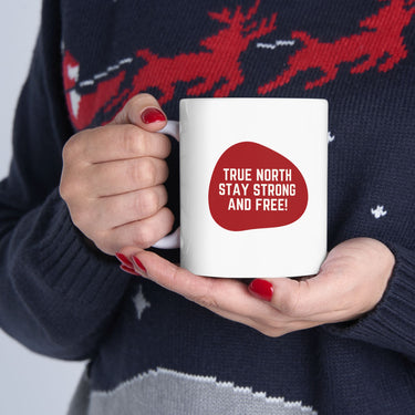 Faith Culture – True North Stay Strong and Free Mug – 11oz & 15oz | Bold Canadian Motto Cup