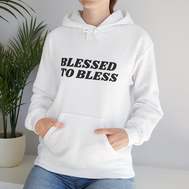 Blessed to Bless Hoodie Christian Unisex Sweatshirt – Inspirational Faith Apparel