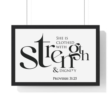Strength and Dignity Bold framed Christian wall art, Proverbs 31:25, black lettering on white with a black wooden frame