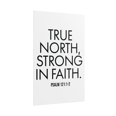 True North Strong in Faith Christian Poster | Psalm 121:1-2 Scripture Wall Art 20″ x 30″ (Vertical)
