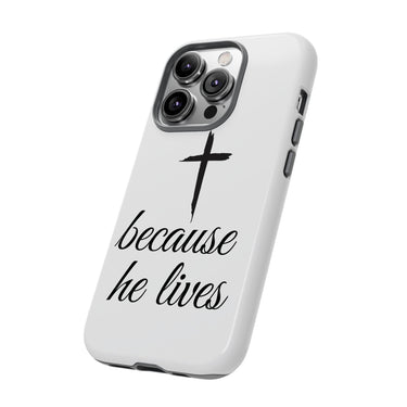 Because He Lives Tough Case