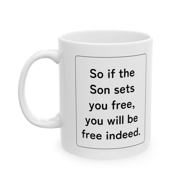 Faith Culture – Free Indeed John 8:36 Christian Mug – 11oz & 15oz