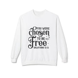 Faith Culture - You Were Chosen to Be Free Christian Sweatshirt Galatians 5:13 White