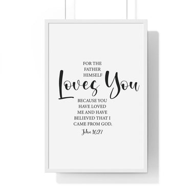 Faith Culture - John 16:27 Christian Scripture Wall Art The Father Loves You 20" x 30" White