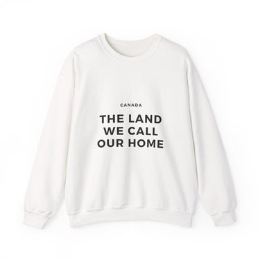 Faith Culture β The Land We Call Our Home Crewneck Sweatshirt β White | Minimalist Canadian Roots Pullover