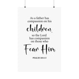 Faith Culture - Psalm 103:13 Christian Poster Father’s Compassion Scripture Wall Art 24″ x 36″ Matte