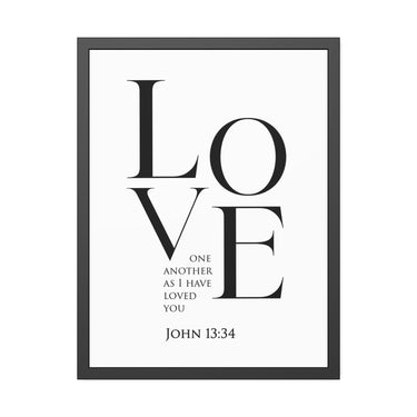 Love One Another - John 13:34 - Christian Wall Art 24" x 32" (Vertical) Black Frame