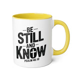 Faith Culture - Be Still and Know - Psalm 46:10 - Christian Accent Coffee Mug, 11oz Yellow 11oz