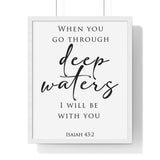 Deep Waters framed Bible verse wall art inspired by Isaiah 43:2, white frame with black and white scripture typography