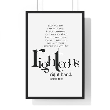 His Righteous Right Hand framed Christian wall art inspired by Isaiah 41:10, black frame with black and white scripture typography
