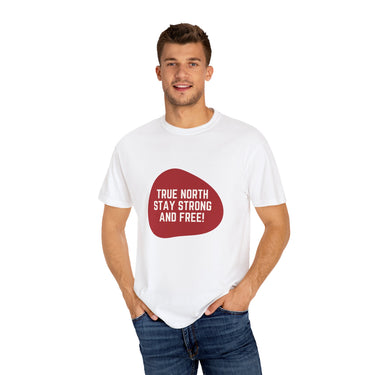 Faith Culture - True North Stay Strong and Free Unisex T-Shirt – White | Bold Canadian Motto Tee