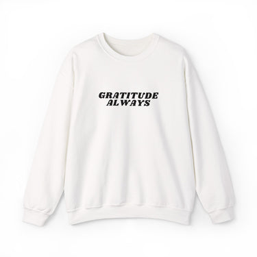 Faith Culture Gratitude Always Unisex Heavy Blend Crewneck Sweatshirt Christian Fall & Winter Apparel White