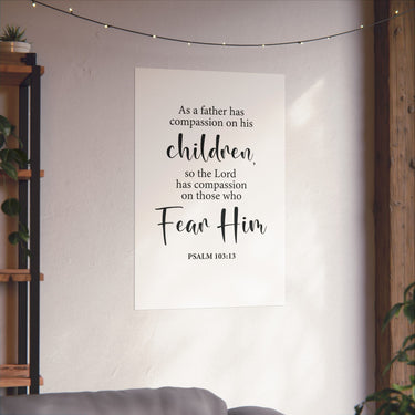 Faith Culture - Psalm 103:13 Christian Poster Father’s Compassion Scripture Wall Art