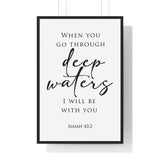 Deep Waters framed Christian wall art inspired by Isaiah 43:2, black frame with black and white scripture typography