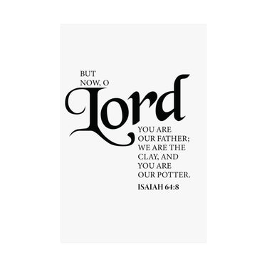 Faith Culture - Lord You Are Our Father Christian Poster Isaiah 64:8 Scripture Wall Art 12″ x 18″ Matte