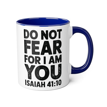 Faith Culture - Do Not Fear, For I Am With You - Isaiah 41:10 - Christian Accent Coffee Mug, 11oz Blue 11oz