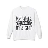 Faith Culture - Walk by Faith Not by Sight Christian Sweatshirt | 2 Corinthians 5:7 Scripture Apparel White