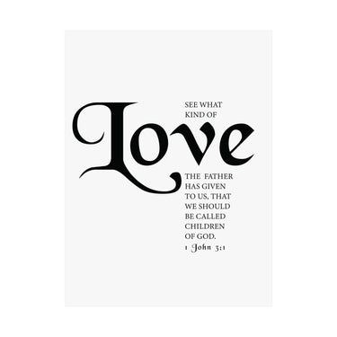 Faith Culture - See What Kind of Love Christian Poster 1 John 3:1 Scripture Wall Art 12" x 16" Matte