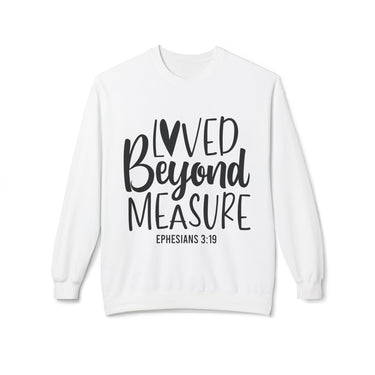 Faith Culture - Loved Beyond Measure Christian Sweatshirt Ephesians 3:19 White