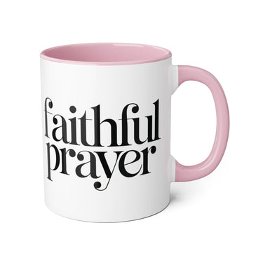 Faith Culture - Faithful Prayer - Christian Coffee Mug, 11oz Pink 11oz