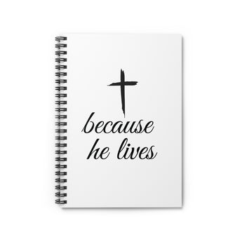 Because He Lives Christian Spiral Notebook - Ruled Line