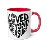 Loved Beyond Measure Accent Mug - 11oz Coffee Mug for Gift Giving and Daily Inspiration