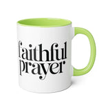 Faith Culture - Faithful Prayer - Christian Coffee Mug, 11oz