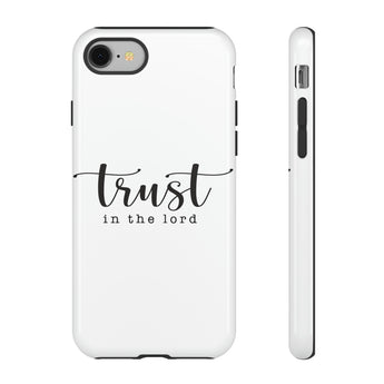 Trust in the Lord Christian Tough Phone Case