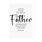 Faith Culture - Isaiah 63:16 Christian Poster You Are Our Father Scripture Wall Art