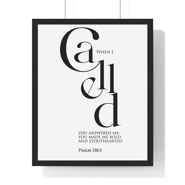 When I Called framed Christian wall art inspired by Psalm 138:3, black frame with black and white scripture typography