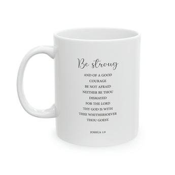 Be Strong Be Courageous - Christian Ceramic Coffee Mug, 11oz