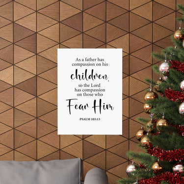 Faith Culture - Psalm 103:13 Christian Poster Father’s Compassion Scripture Wall Art