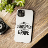 Faith Culture – He Conquered the Grave Christian Tough Phone Case