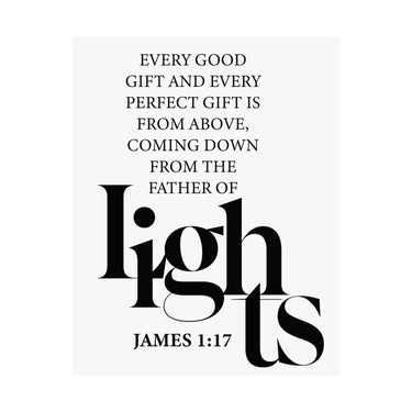 Faith Culture - Every Good Gift Christian Poster James 1:17 Father of Lights Scripture Wall Art 11″ x 14″ Matte