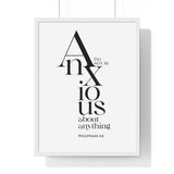 Do Not Be Anxious framed Christian wall art inspired by Philippians 4:6, white frame with black and white scripture typography