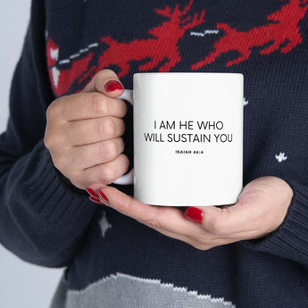 I am He Who Will Sustain You , Isaiah 46:4, Christian Ceramic Coffee Mug, 11oz