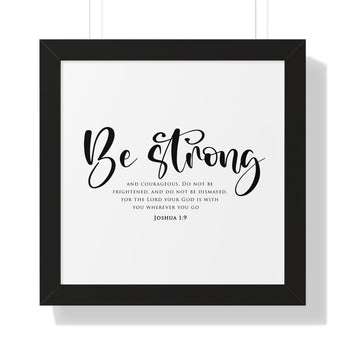 Be Strong and Courageous - Joshua 1:9 - Christian Wall Art