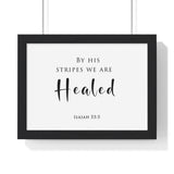 By His Stripes framed Christian wall art, Isaiah 53:5, black lettering on white with a black wooden frame