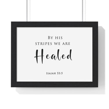 By His Stripes framed Christian wall art, Isaiah 53:5, black lettering on white with a black wooden frame