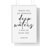 Deep Waters framed Christian wall art inspired by Isaiah 43:2, white frame with black and white scripture typography