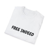 Faith Culture – Free Indeed Unisex T-Shirt – White | Christian Identity Tee Declaring Spiritual Freedom
