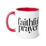 Faith Culture - Faithful Prayer - Christian Coffee Mug, 11oz