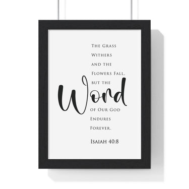 The Word Endures Forever framed Bible verse wall art inspired by Isaiah 40:8, black frame with black and white scripture typography