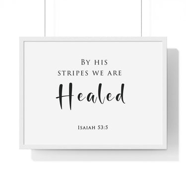 By His Stripes framed Christian wall art, Isaiah 53:5, black lettering on white with a white wooden frame
