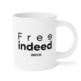 Free Indeed Christian Mug | John 8:36 Bible Verse Gift 20oz White