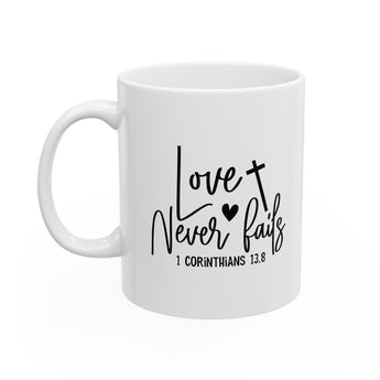 Love Never Fails  Christian Ceramic Coffee Mug 11oz
