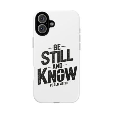 Faith Culture – Be Still and Know Psalm 46:10 Christian Tough Phone Case