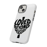 Faith Culture – Loved Beyond Measure Christian Tough Phone Case iPhone 14 Glossy