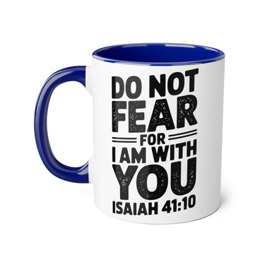 Faith Culture - Do Not Fear, For I Am With You - Isaiah 41:10 - Christian Accent Coffee Mug, 11oz